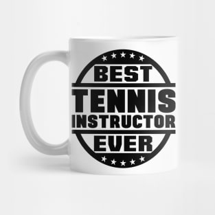 Best Tennis Instructor Ever Mug